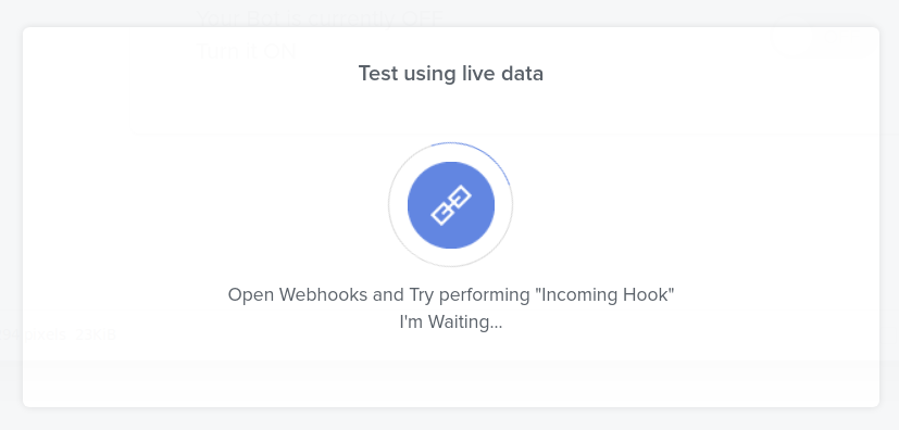 Test your bot using live data.