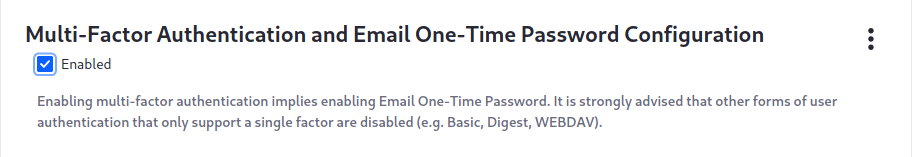 Enabling Multi-Factor Authentication and One Time Passwords is a one-click operation. Just make sure the prerequisites are set up first.