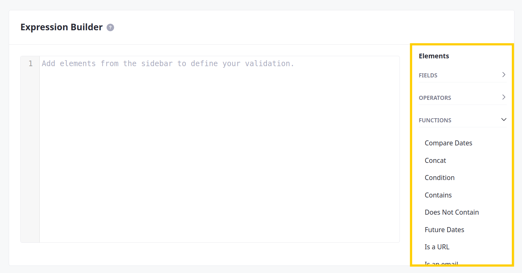 Use the side panel to add field, operator, and function elements to your validation.