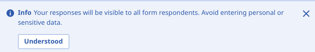 Warn respondents against submitting sensitive information.