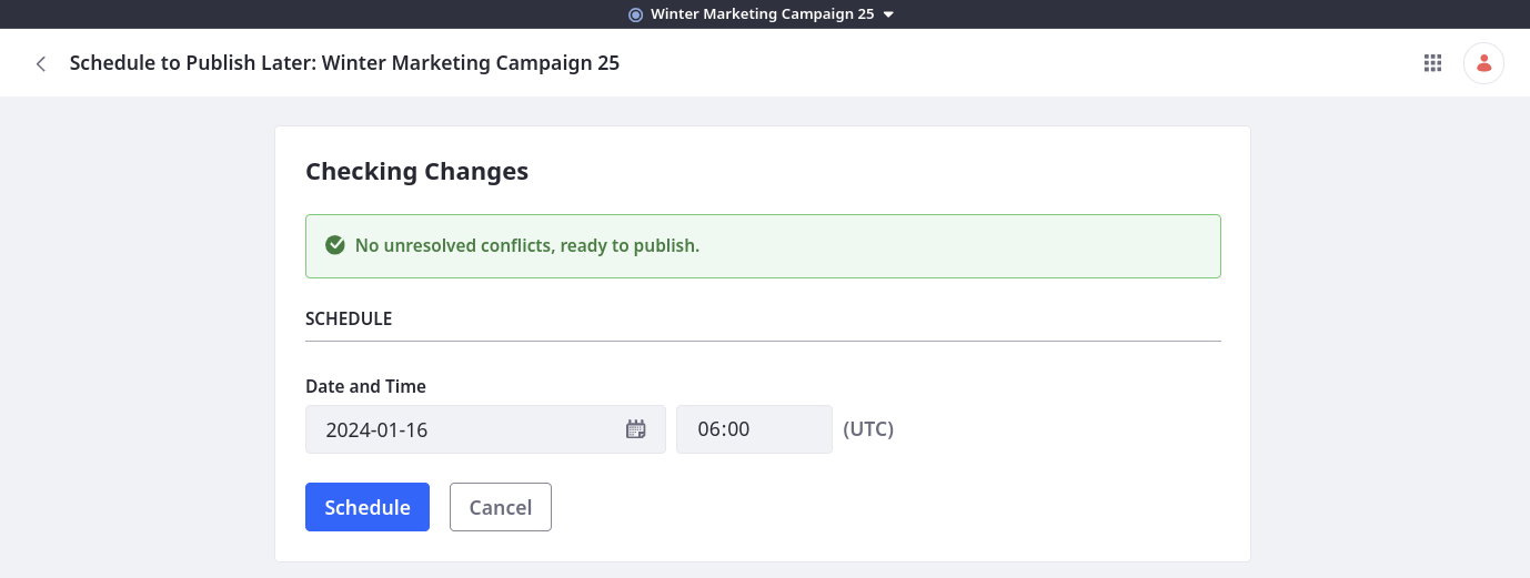 Set a date and time to publish your changes.